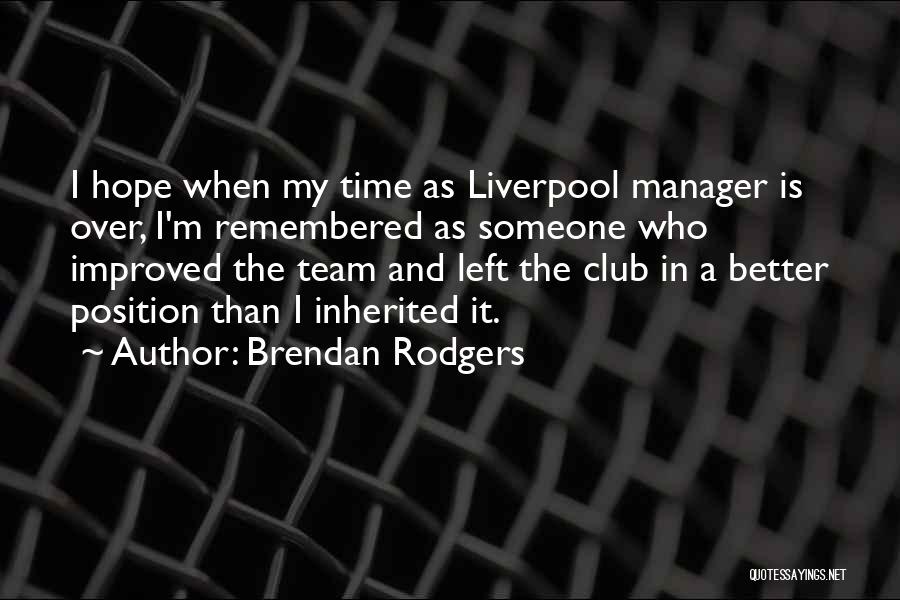 My Manager Quotes By Brendan Rodgers