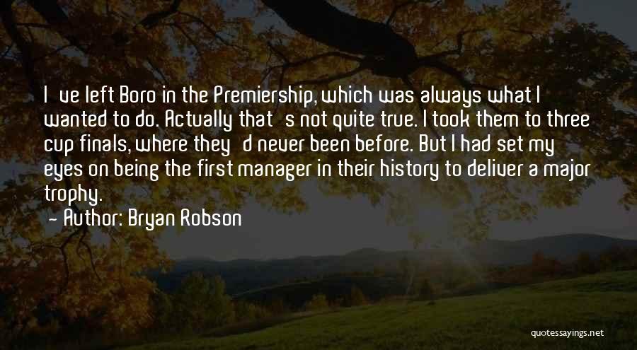 My Manager Quotes By Bryan Robson