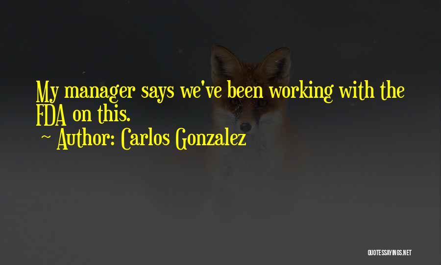 My Manager Quotes By Carlos Gonzalez