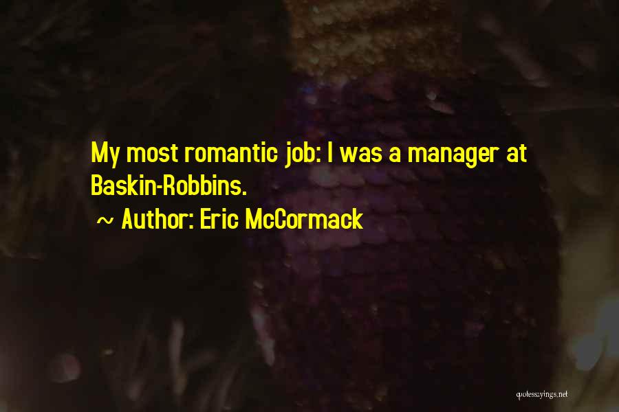 My Manager Quotes By Eric McCormack