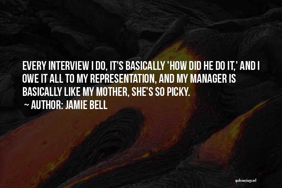 My Manager Quotes By Jamie Bell