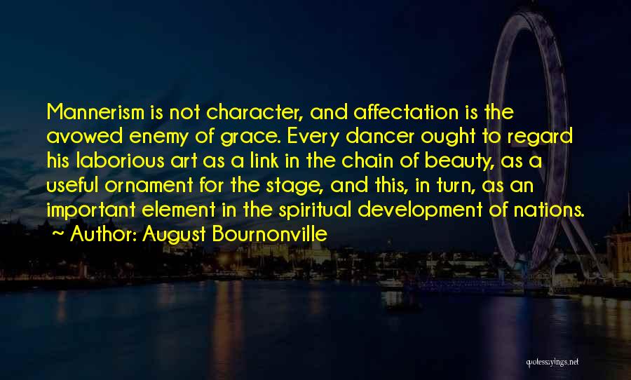 My Mannerism Quotes By August Bournonville