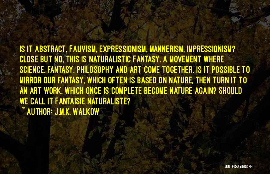 My Mannerism Quotes By J.M.K. Walkow