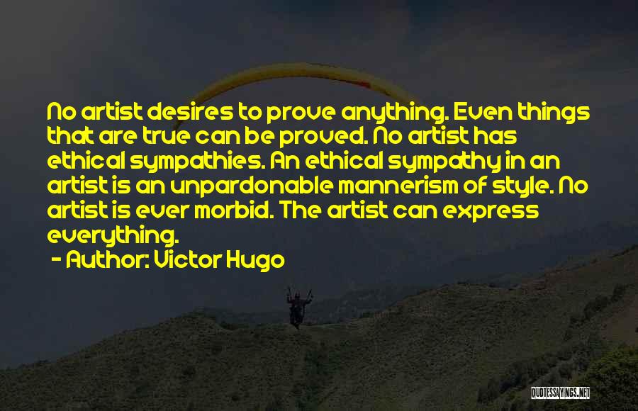 My Mannerism Quotes By Victor Hugo