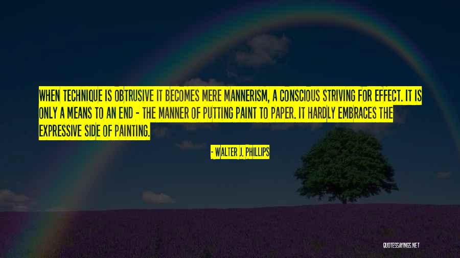 My Mannerism Quotes By Walter J. Phillips