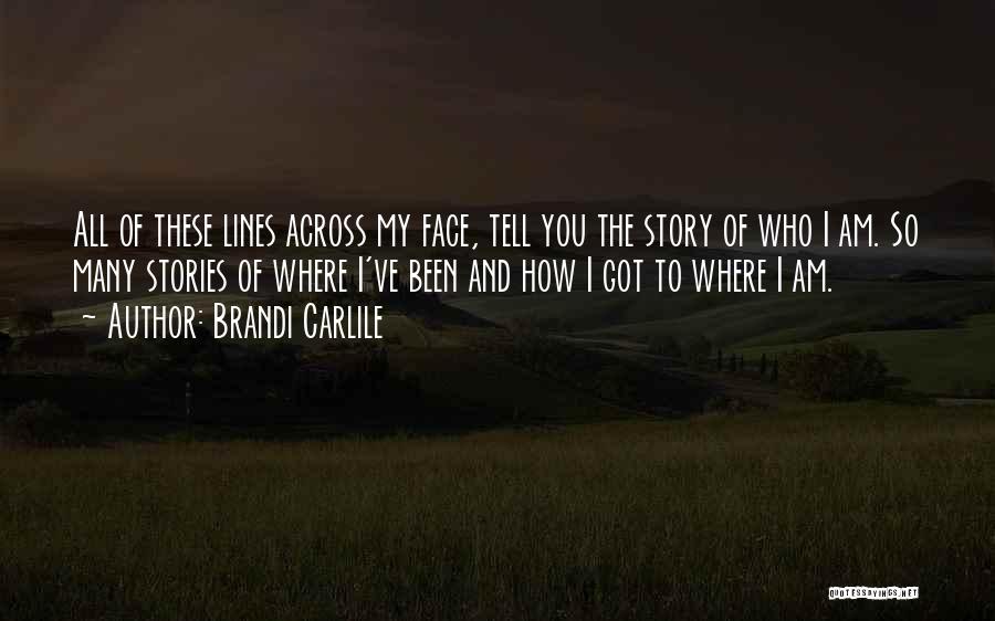 My Many Faces Quotes By Brandi Carlile