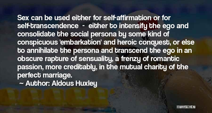 My Marriage Is Not Perfect Quotes By Aldous Huxley