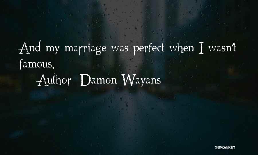 My Marriage Is Not Perfect Quotes By Damon Wayans