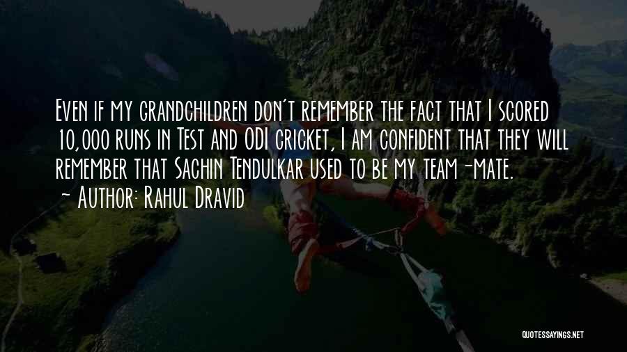 My Mate Quotes By Rahul Dravid