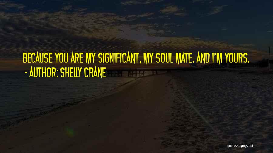 My Mate Quotes By Shelly Crane