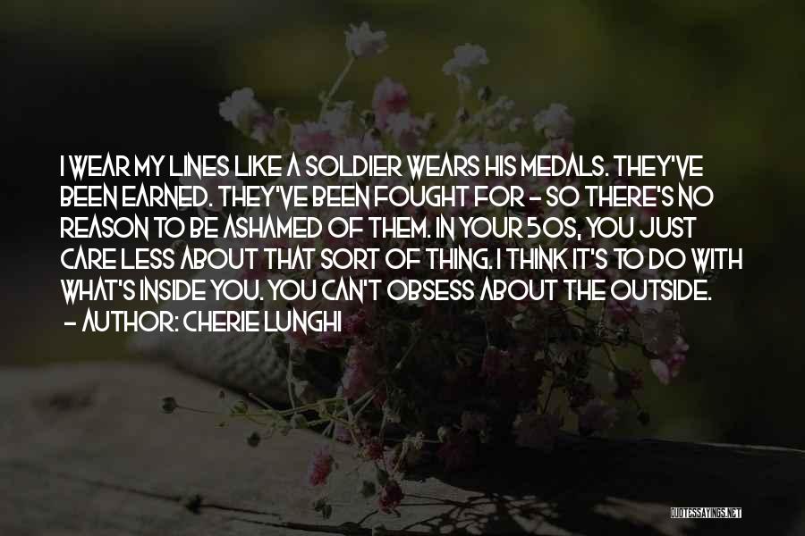 My Medals Quotes By Cherie Lunghi