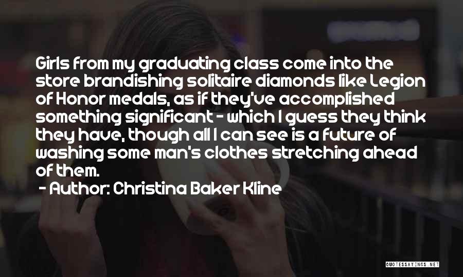 My Medals Quotes By Christina Baker Kline