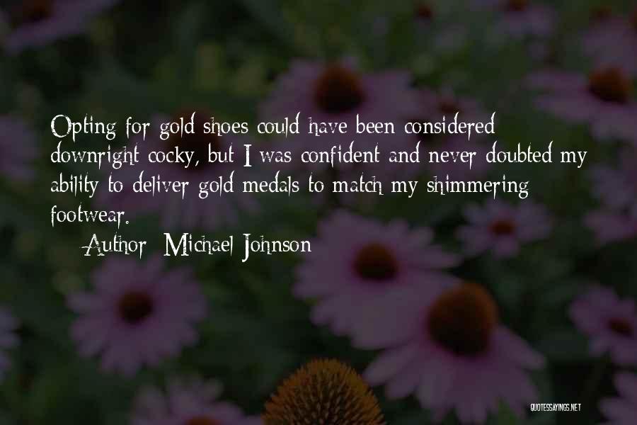 My Medals Quotes By Michael Johnson