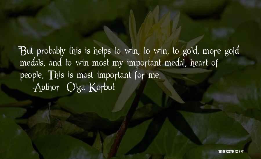 My Medals Quotes By Olga Korbut