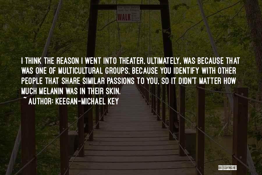 My Melanin Quotes By Keegan-Michael Key