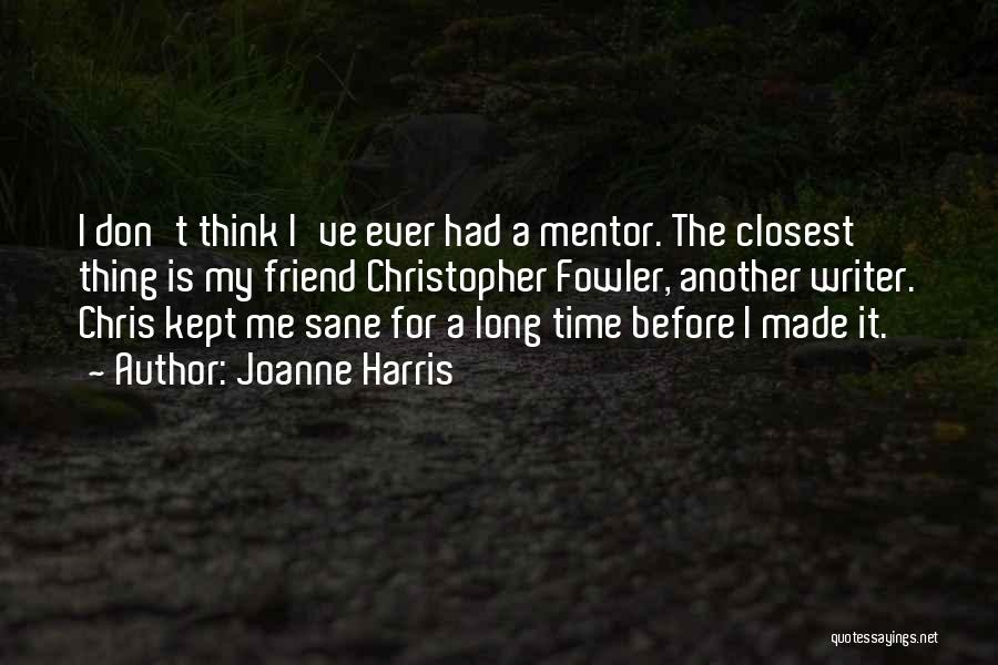 My Mentor My Friend Quotes By Joanne Harris