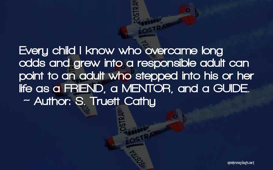 My Mentor My Friend Quotes By S. Truett Cathy