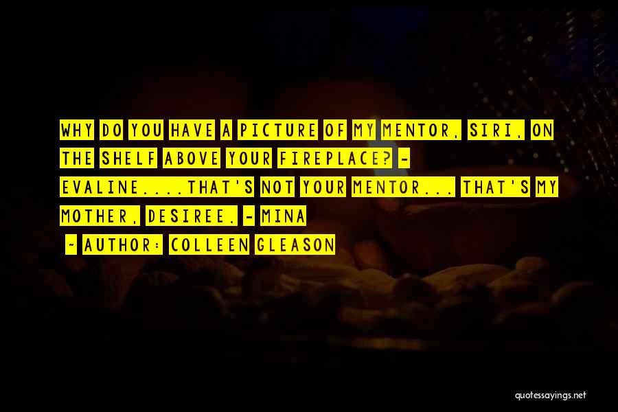 My Mentor Quotes By Colleen Gleason