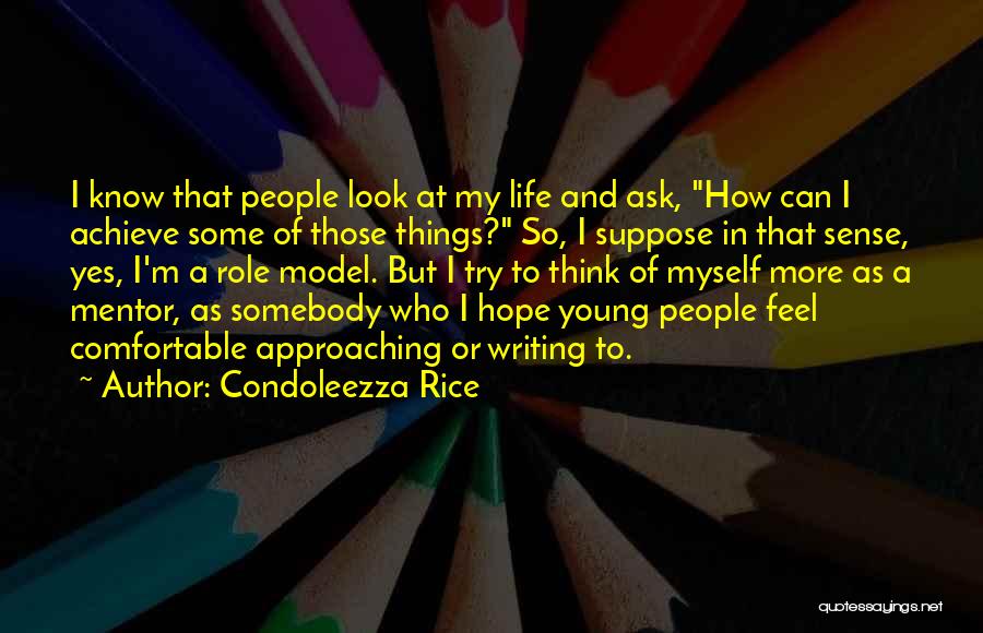 My Mentor Quotes By Condoleezza Rice