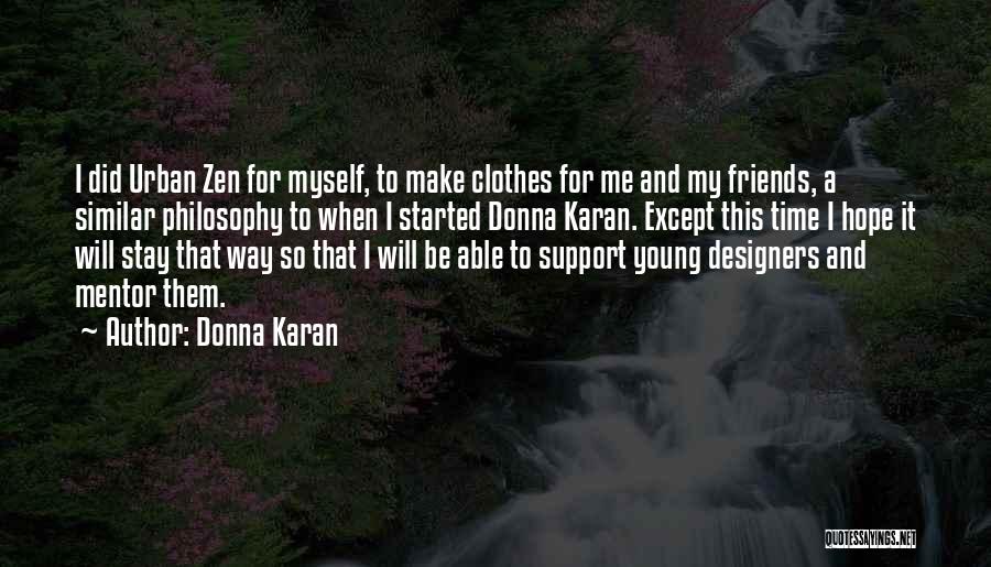 My Mentor Quotes By Donna Karan