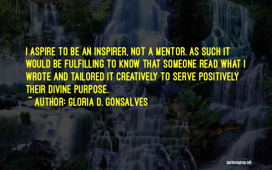 My Mentor Quotes By Gloria D. Gonsalves