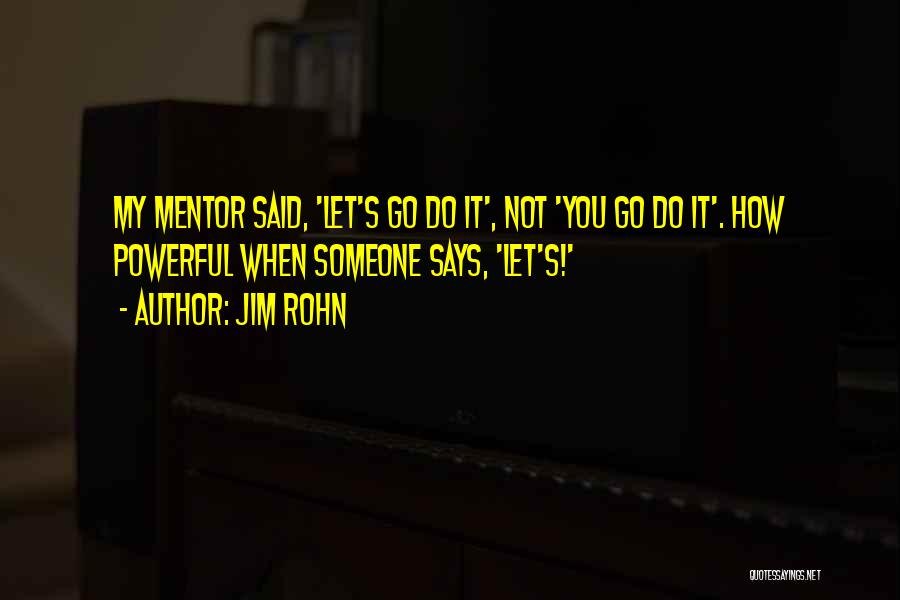 My Mentor Quotes By Jim Rohn