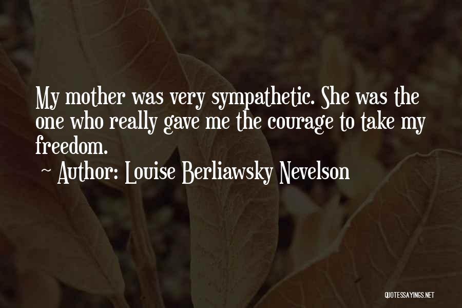 My Mentor Quotes By Louise Berliawsky Nevelson