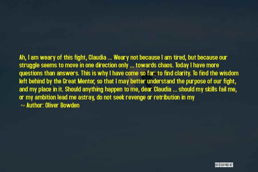 My Mentor Quotes By Oliver Bowden