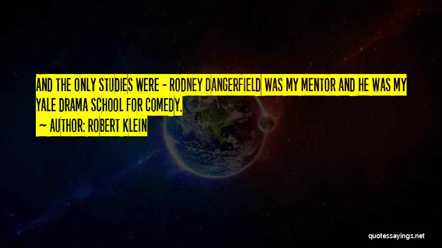 My Mentor Quotes By Robert Klein