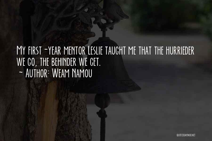 My Mentor Quotes By Weam Namou