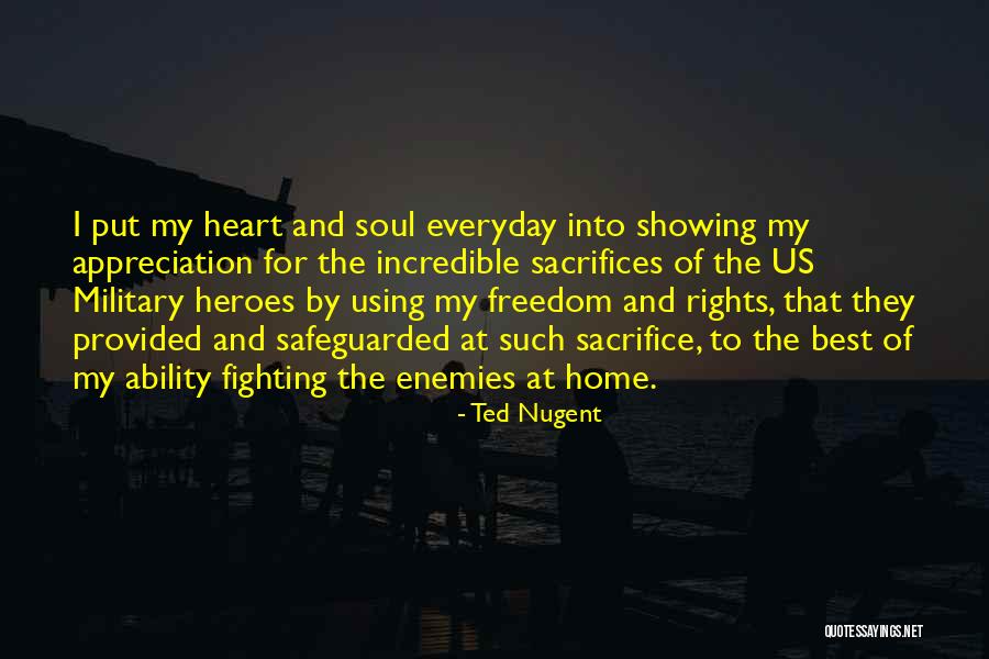 My Military Hero Quotes By Ted Nugent My Military Hero Quotes By Ted Nugent