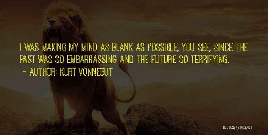 My Mind Blank Quotes By Kurt Vonnegut