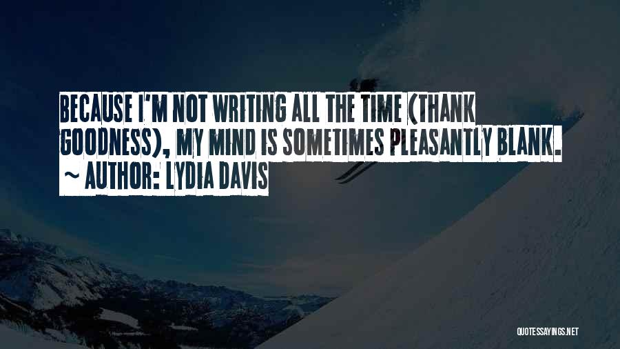 My Mind Blank Quotes By Lydia Davis