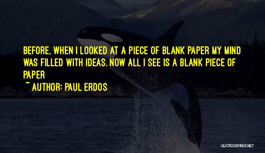 My Mind Blank Quotes By Paul Erdos