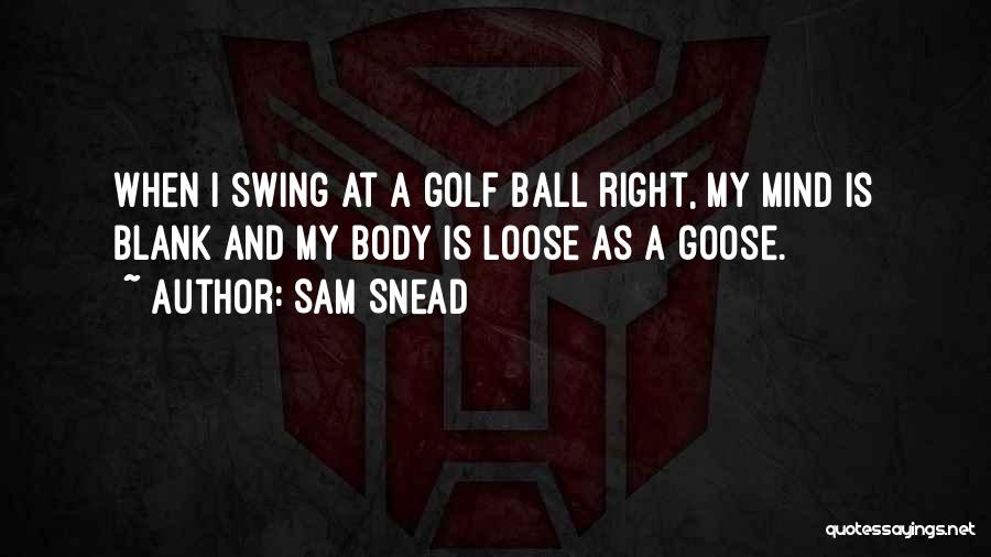 My Mind Blank Quotes By Sam Snead