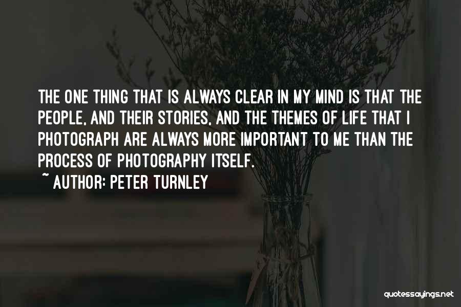 My Mind Is Clear Quotes By Peter Turnley