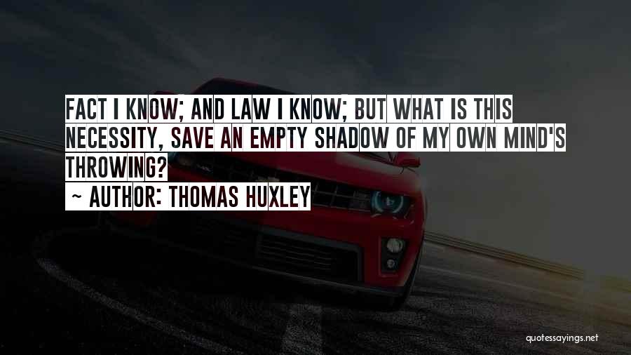 My Mind Is Empty Quotes By Thomas Huxley