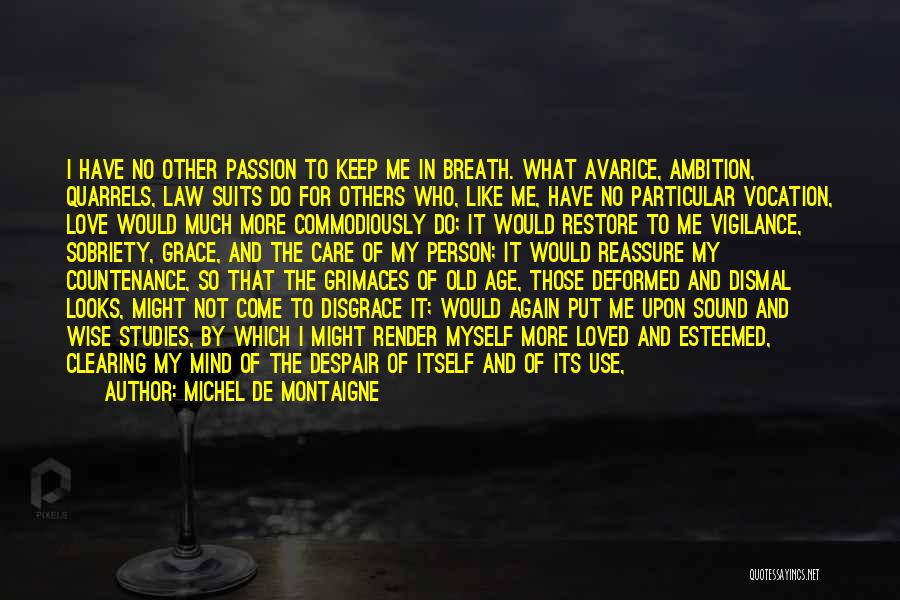 My Mind Is Full Of Thoughts Quotes By Michel De Montaigne