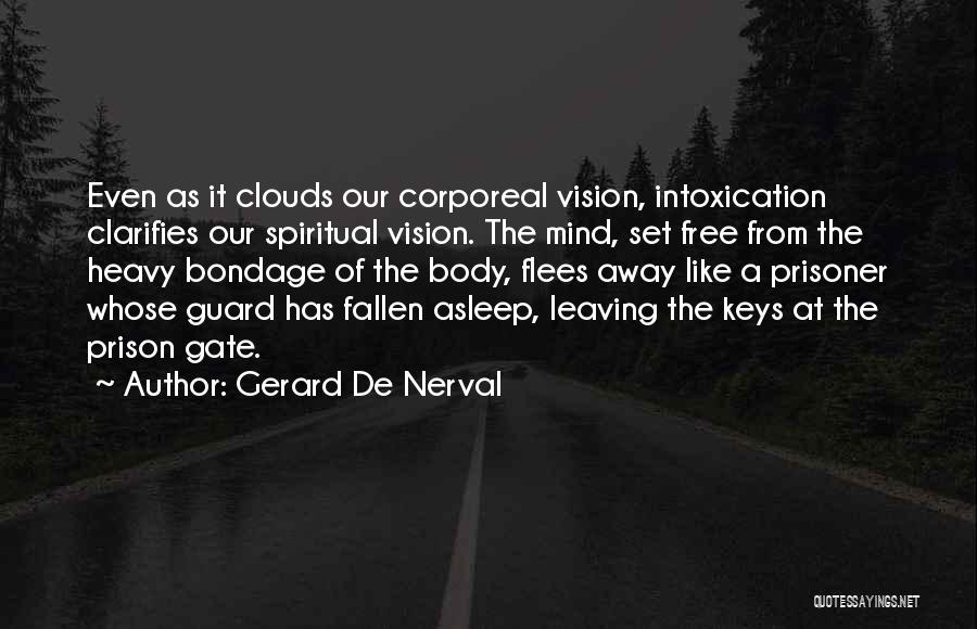 My Mind Is Heavy Quotes By Gerard De Nerval