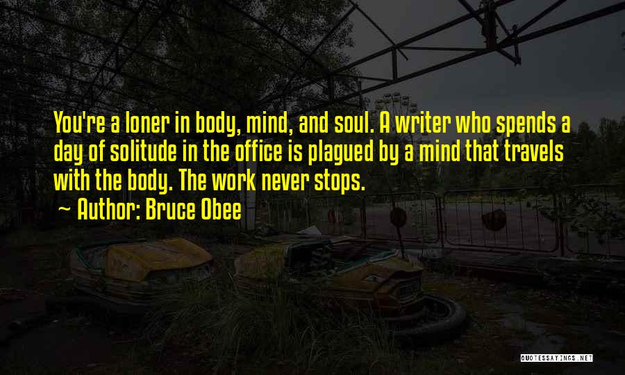 My Mind Never Stops Quotes By Bruce Obee