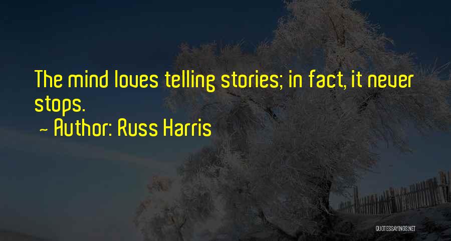 My Mind Never Stops Quotes By Russ Harris