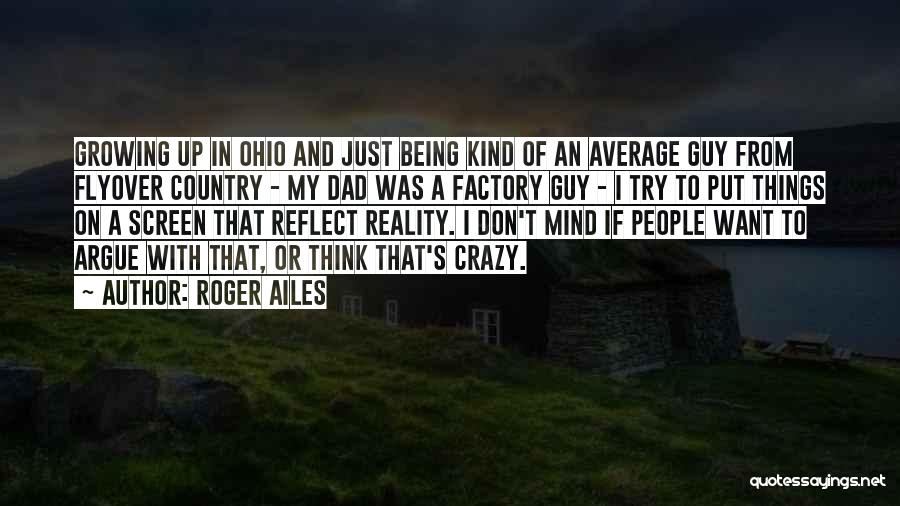 My Mind Quotes By Roger Ailes