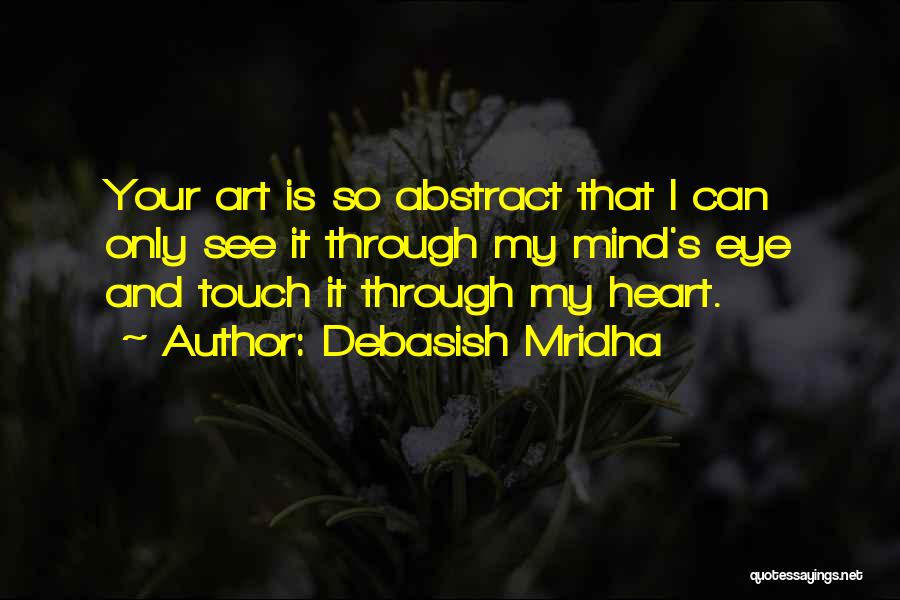 My Mind's Eye Quotes By Debasish Mridha