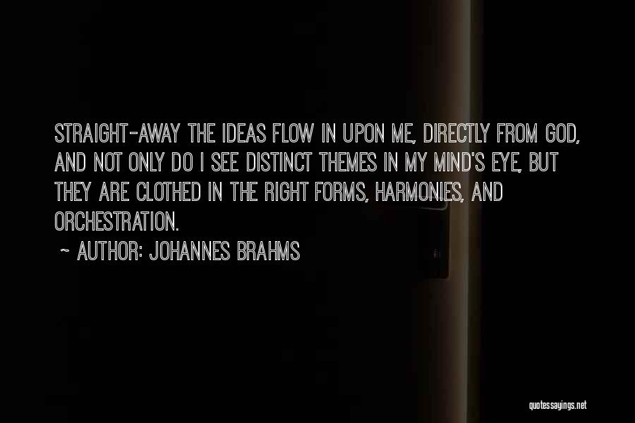 My Mind's Eye Quotes By Johannes Brahms