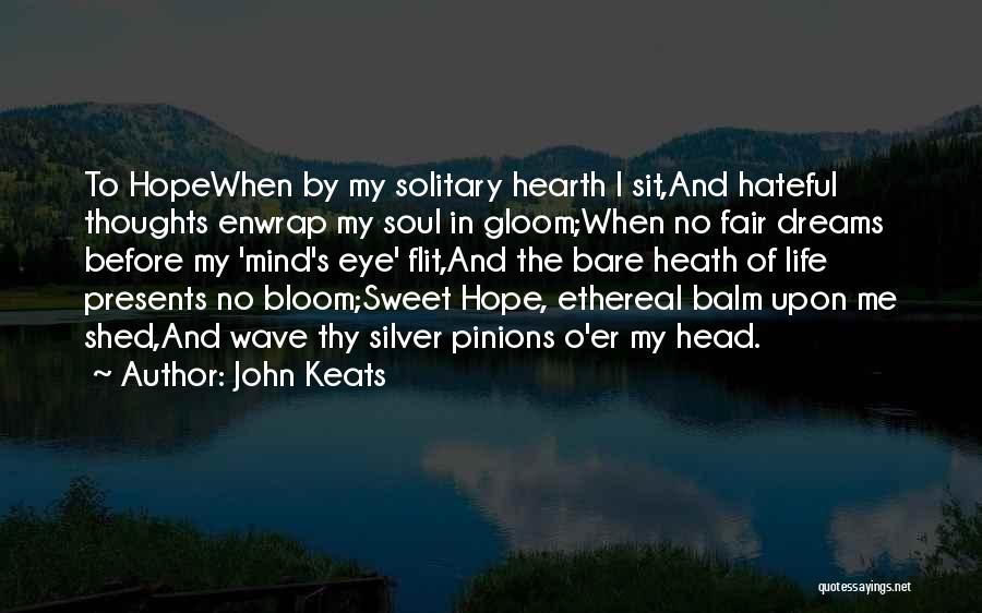 My Mind's Eye Quotes By John Keats