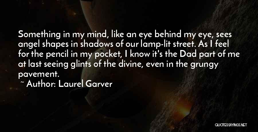 My Mind's Eye Quotes By Laurel Garver