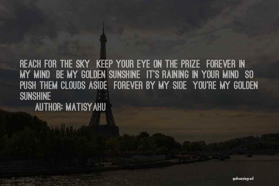 My Mind's Eye Quotes By Matisyahu
