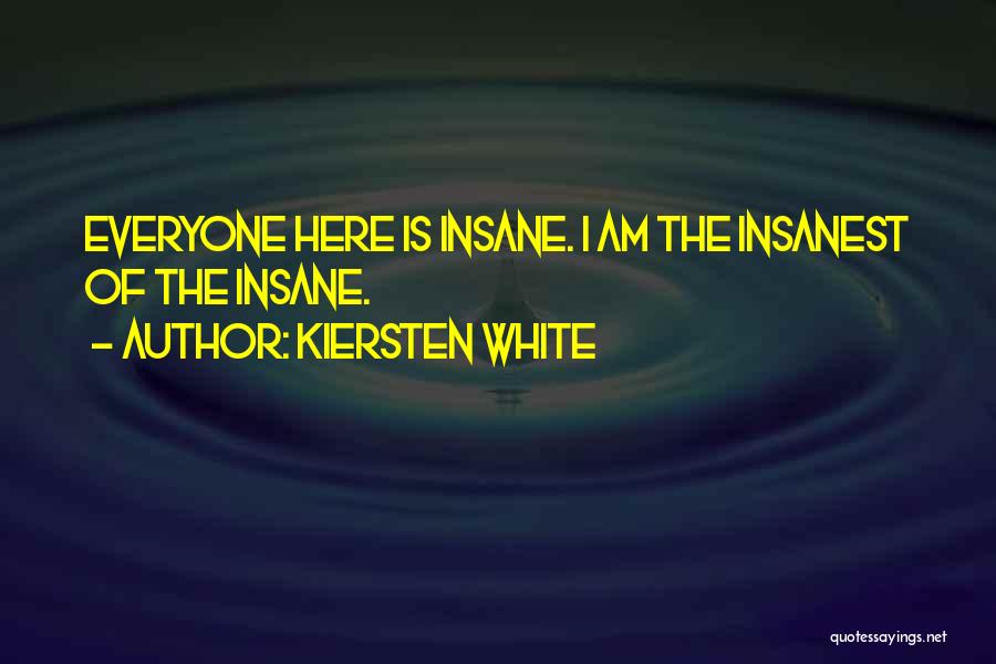 My Mind's Going Crazy Quotes By Kiersten White