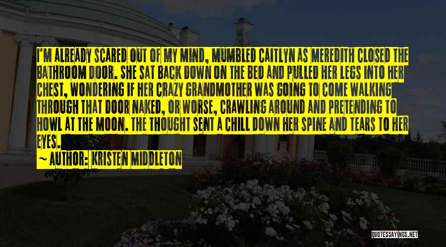 My Mind's Going Crazy Quotes By Kristen Middleton