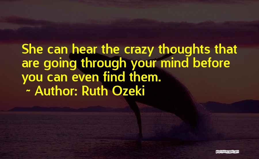 My Mind's Going Crazy Quotes By Ruth Ozeki